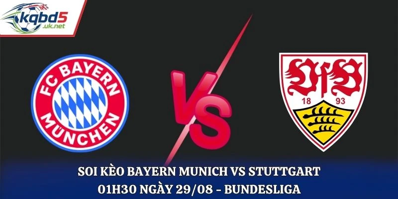 Soi Kèo Bayern Munich Vs Stuttgart - 01H30 29/08/2026 - Bundesliga