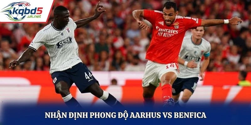 Nhận định phong độ Aarhus vs Benfica