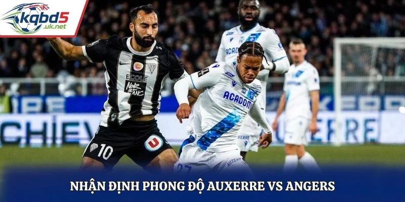 Nhận định phong độ Auxerre vs Angers